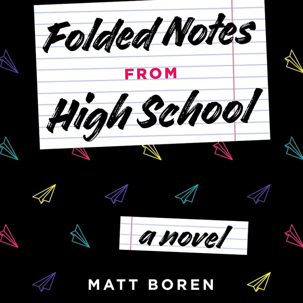 Folded Notes from High school by Matt Boren